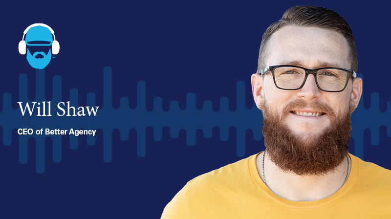 Will Shaw, CEO of Better Agency  A photo of Will Shaw, CEO of Better Agency on a dark blue background with a soundwave design